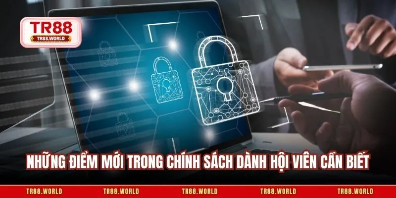 Những điểm mới trong chính sách dành hội viên cần biết